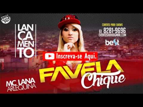 Favela Chique   Mc Lana 2015