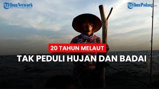 Suka Duka Kehidupan Seorang Nelayan di Kota Pariaman, Melaut Selama 20 Tahun, Pernah Diterpa Badai
