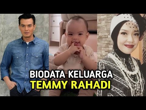 FAMILY BIOGRAPHY OF TEMMY RAHADI I, FTV Actor, Suara Hati Istri Indosiar - Today's Celebrity Gossip