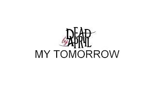 Dead by April - My Tomorrow [Lyrics] HQ