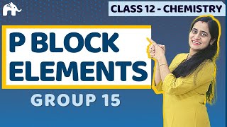 p block elements Class 12 | Group 15 | NCERT Chapter 7| CBSE NEET JEE