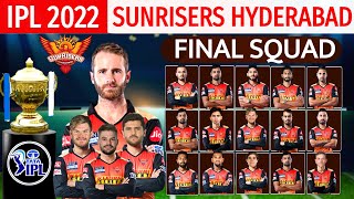 IPL 2022 - Sunrisers Hyderabad Full & Final Squad | Sunrisers Hyderabad Final Squad IPL 2022 | SRH