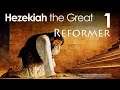 Hezekiah the Great:  Part 1 'The great reformer'