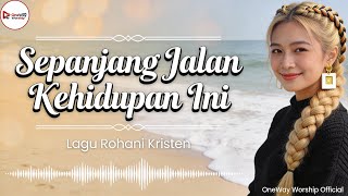 Download lagu Sepanjang Jalan Kehidupan Ini (Yesus Sungguh Berarti) | Lagu Rohani Kristen Penyembahan mp3