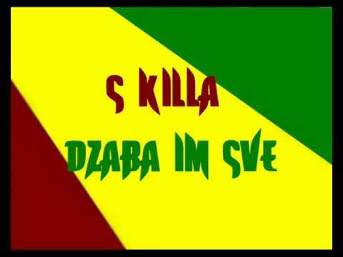 S Killa (MaJaBa) - dzaba im sve - Strictly dub riddim