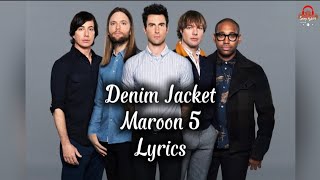 Maroon 5 - Denim Jacket (Lyrics)