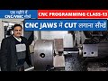 CNC PROGRAMMING CLASS 13 CNC JAWS में CUT लगाना सीखें