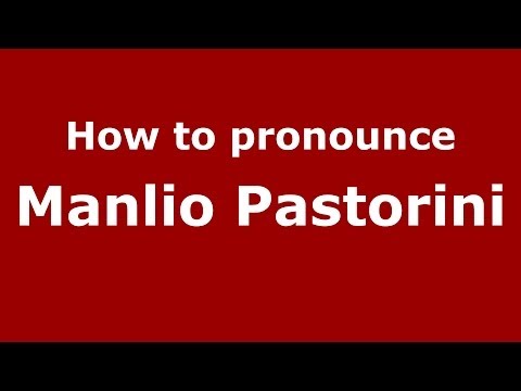 How to pronounce Manlio Pastorini (Italian/Italy)  - PronounceNames.com