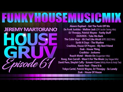 HOUSE GRUV 61 🎶Funky & Soulful House Music DJ MIX🎶 #housemusic - DJ Jeremy Martorano
