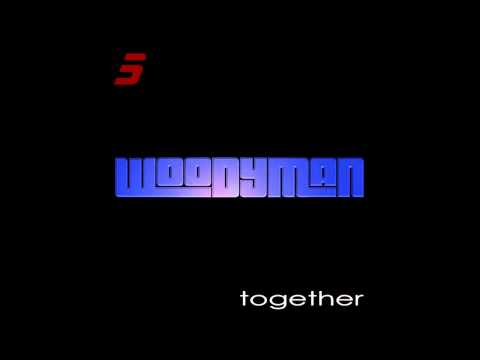 Woodyman - Together (Woody Bianchi & J-Reverse Mix)