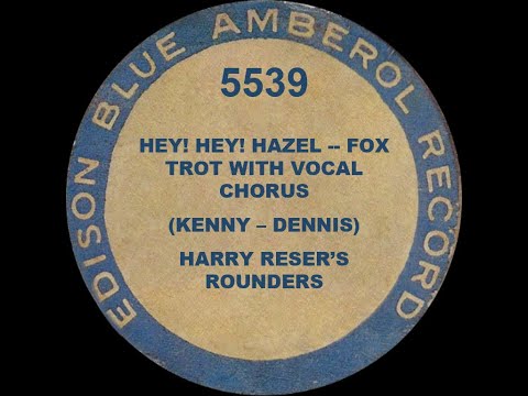 5539 - Hey! Hey! Hazel - Harry Reser's Rounders