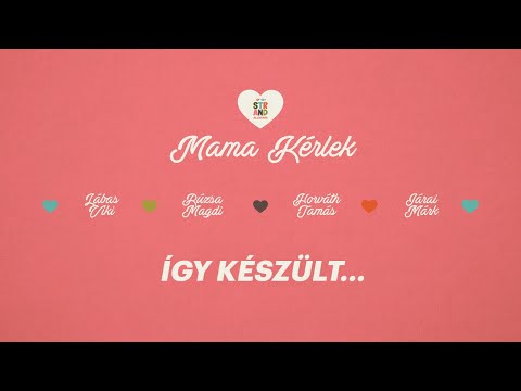 Így készült a Mama kérlek, a STRAND fesztivál All Stars dala
