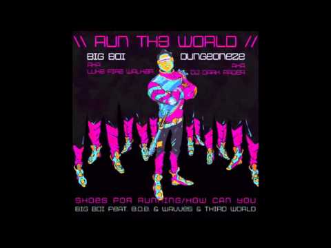 Big Boi - Run The World feat. B.o.B., Wavves & Third World (Mash-Up)