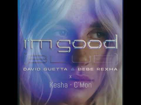 David Guetta vs. Kesha - I'm Good Blue x C'Mon