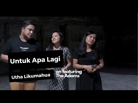 UNTUK APA LAGI - UTHA LIKUMAHUA LIVE COVER BRYCE ADAM FT THE ADAMS