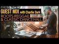 Roots Reggae and Classic Dancehall with Charlie Dark