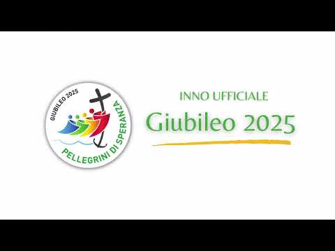 Inno Ufficiale del Giubileo 2025 - "Pellegrini di Speranza"