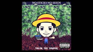Tailor Tha Farmer - No Sticks No Seeds (Remix) [Prod. by Kountdown & SdotFire]