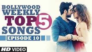Bollywood Weekly Top 5 Songs | Episode 10  | New Songs 2016 | T-Series