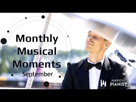 14 minute Relaxing Hardstyle Piano Compilation: Monthly Musical Moments - September