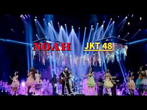 NOAH - Mungkin Nanti (feat JKT48)