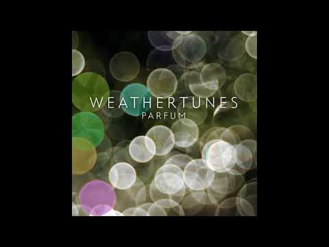 Weathertunes - Parfum (Full Album 2016)