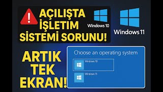 Windows 10 ve 11 Açılışta İşletim Sistemi Seçme Sorunu Çözümü (Dual Boot Ekranı Gözüküyor)