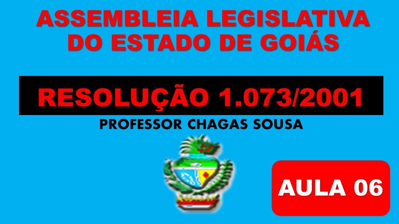 ALEGO-RESOLUÇÃO 1.073/2001 # AULA 06/Prof. Chagas