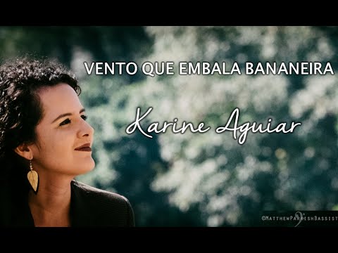 Vento que Embala Bananeira - Karine Aguiar (Rômulo Marques/Ney Veras)