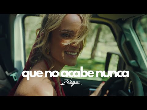 Zelaya - Que No Acabe Nunca [Official Video]