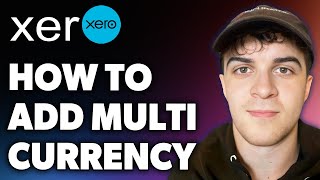 How to Add Multi Currency on Xero (Full 2024 Guide)