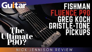 Video thumbnail for Fishman Fluence P90 Greg Koch Gristle-Tone Signature Series Pickups | Review | Nick Jennison by Guitar Interactive Magazine