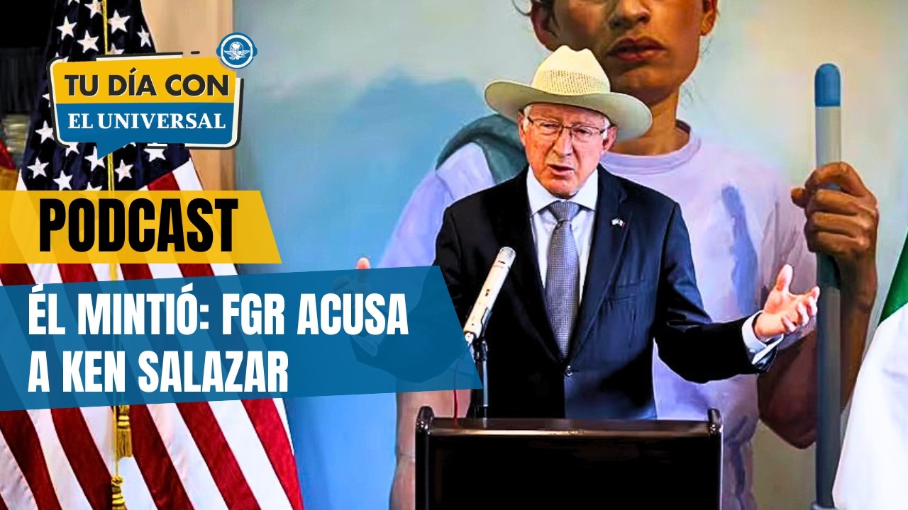 #Podcast | ¡Le echan montón! Gobierno y Fiscalía cargan contra Ken Salazar
