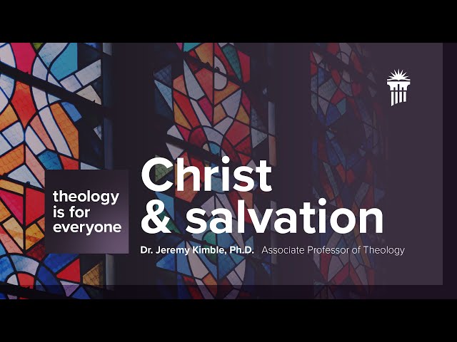Thumbnail for video titled: Theology Is for Everyone | Christ and Salvation