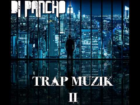 Trap Muzik 2 - DJ PANCHO