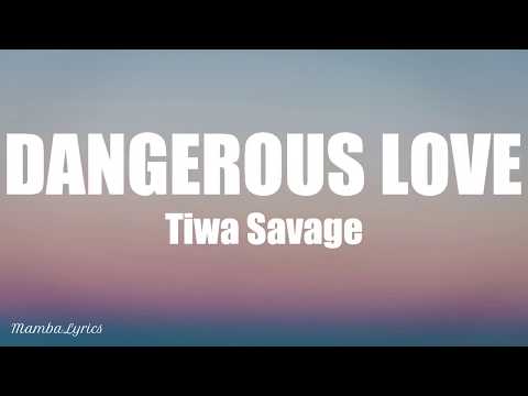 Tiwa savage - Dangerous love (Lyrics) 🎵