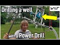 DIY Well Drilling Using A Hand Drill
