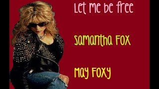 Let Me Be Free-Samantha Fox
