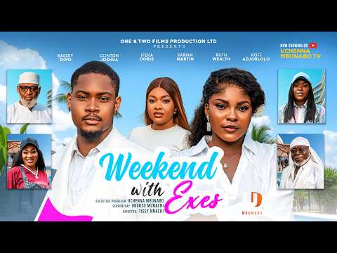 WEEKEND WITH EXES - CLINTON JOSHUA, SARIAN MARTIN, DORIS IFEKA latest 2026 nigerian movie