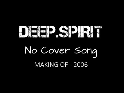 DEEP.SPIRIT feat. KATHY - No Cover Song (Making Of - 2006)