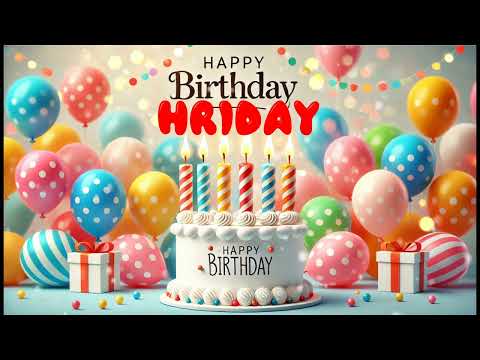 Happy Birthday Hriday   Happy Birthday Song   Birthday Wishes   Birthday Party