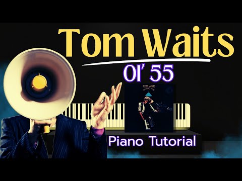 How to Play Tom Waits' Ol' 55 on Piano - Step by Step Tutorial🎹