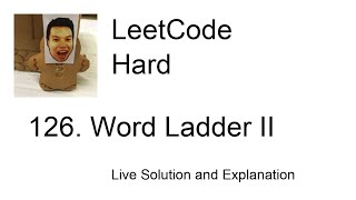 YouTube video '126. Word Ladder II (Leetcode Hard)'