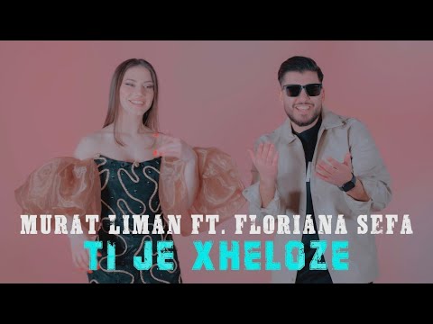 Murat Liman ft. Floriana Sefa - TI JE XHELOZE (Official Video 4K)