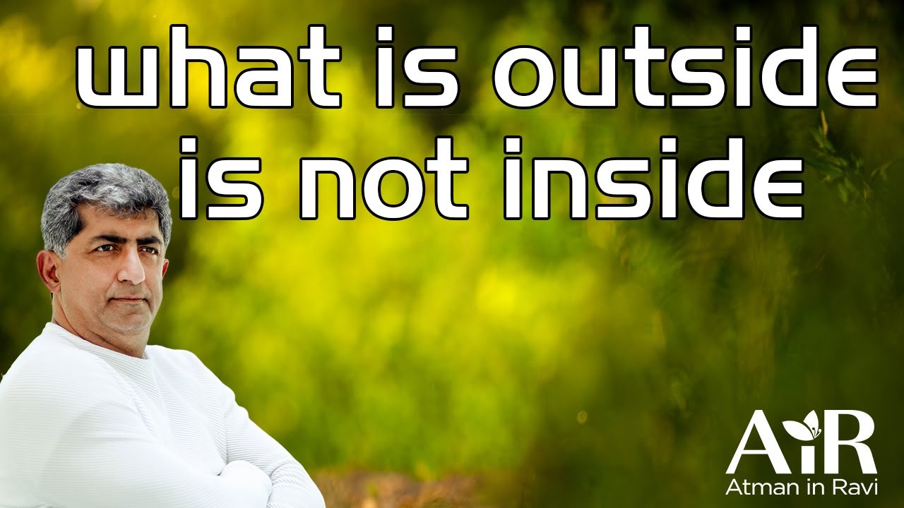 What is outside is not inside