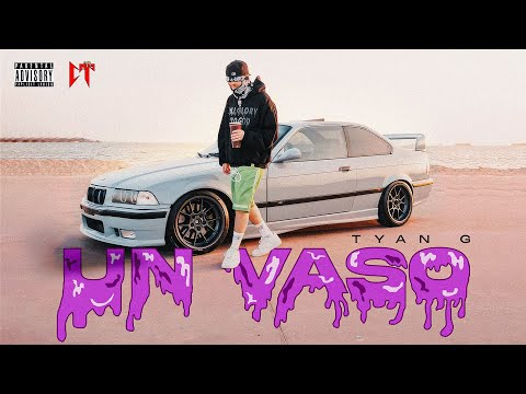 Un Vaso - Tyan G