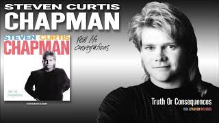 Steven Curtis Chapman - Truth Or Consequences