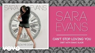 Sara Evans - Can&#39;t Stop Loving You (Duet with Isaac Slade) (Audio)