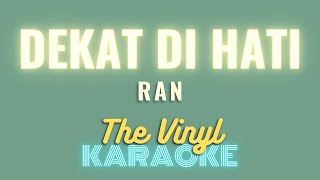 Download lagu DEKAT DI HATI - RAN (KARAOKE) ORIGINAL KEY mp3
