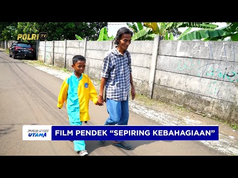 FILM PENDEK KORBRIMOB POLRI &ldquo;SEPIRING KEBAHAGIAAN&rdquo; DAMPAK NYATA PROGRAM MAKAN BERGIZI GRATIS